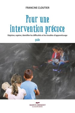 Pour une intervention précoce - Dépister, repérer, identifier les difficultés et les troubles d'apprentissage - guide
