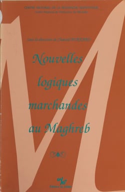 Nouvelles logiques marchandes au Maghreb - L'informel dans les années 80