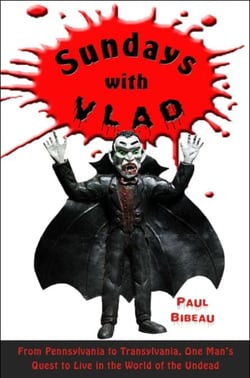 Sundays with Vlad - From Wal-Mart to Transylvania, One Man's Quest to Live in the World of the Undead