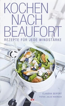 Kochen nach Beaufort - Rezepte für jede Windstärke