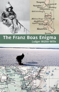 The Franz Boas Enigma - Inuit, Arctic, and Sciences