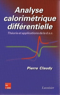 Analyse calorimétrique différentielle - Théorie et applications de la d.s.c