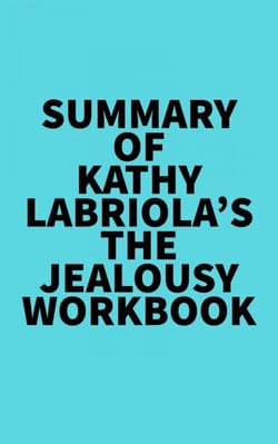 Summary of Kathy Labriola's The Jealousy Workbook