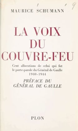 La voix du couvre-feu - Cent allocutions de celui qui fut le porte-parole du général de Gaulle, 1940-1944