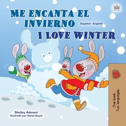 Me encanta el invierno I Love Winter - Spanish English Bilingual Collection