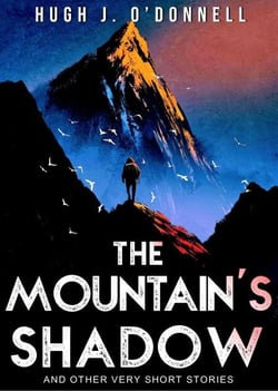The Mountain's Shadow &amp; Other Very Short Stories