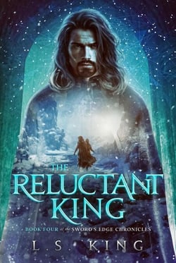 The Reluctant King - Sword's Edge Chronicles, #4
