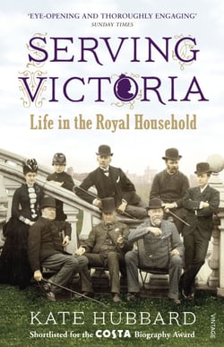 Serving Victoria - Life in the Royal Household