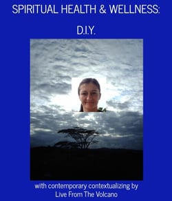 Spiritual Health &amp; Wellness: "D.I.Y." - Spiritual Health &amp; Wellness, #4