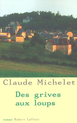 Des grives aux loups - tome 1 - NE - Des grives aux loups - tome 1