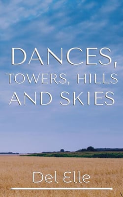 Dances, Towers, Hills and Skies - Light and Place Series, #1