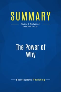 Summary: The Power of Why - Review and Analysis of Weylman's Book