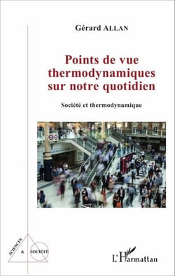Points de vue thermodynamiques sur notre quotidien - Société et thermodynamique