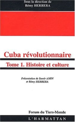 Cuba révolutionnaire - Tome 1 - Histoire et Culture