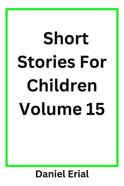 Short Stories For Children Volume 15 - Short Stories For Children, #15