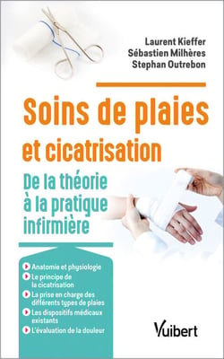 Soins des plaies et cicatrisation : De la théorie à la pratique infirmière - De la théorie à la pratique infirmière