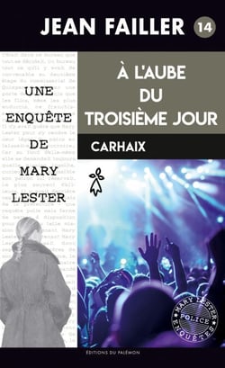 À l'aube du troisième jour - Les enquêtes de Mary Lester - Tome 14