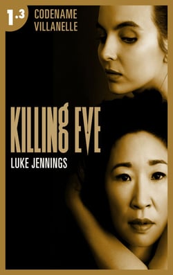 Killing Eve - Codename Villanelle - Episode 3 - Le roman à l'origine de la série événement !