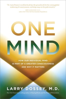 One Mind - How Our Individual Mind is Part of a Greater Consciousness and Why it Matters