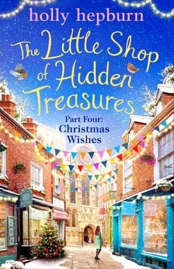The Little Shop of Hidden Treasures Part Four - Christmas Wishes