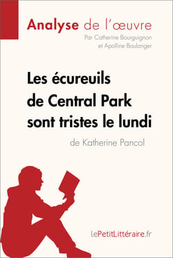 Les écureuils de Central Park sont tristes le lundi de Katherine Pancol (Analyse de l'oeuvre) - Analyse complète et résumé détaillé de l'oeuvre