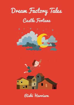 Dream Factory Tales  - Castle Fortune - Dream Factory Tales - Short Stories, #1