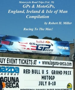 Motorcycle Road Trips (Vol. 39) GPs &amp; MotoGPs, England, Ireland &amp; Isle of Man Compilation - Racing To The Max! - Backroad Bob's Motorcycle Road Trips, #39