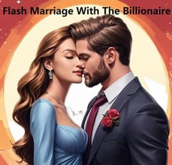 Flash Marriage With The Billionaire