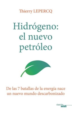 Hydrogène, le nouveau pétrole (version espagnole) - De las 7 batallas de la energía nace un nuevo mundo descarbonizado