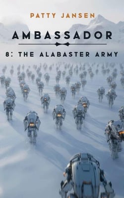 Ambassador 8: The Alabaster Army - Ambassador, #8