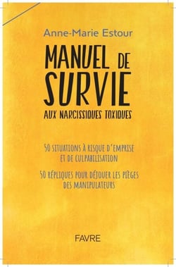 Manuel de survie aux narcissiques toxiques - 50 répliques pour résister