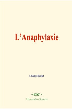 L’Anaphylaxie - Les hallucinations et les « idioties »
