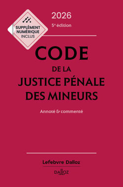 Code de la justice pénale des mineurs 2026 5ed - Annoté &amp; commenté