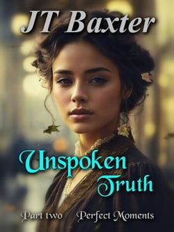 Unspoken Truth Perfect Moments - Unspoken Truth, #2