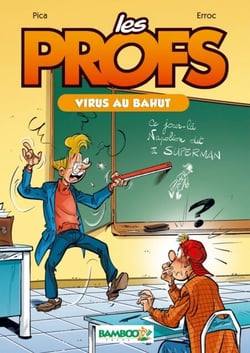 Les Profs - tome 01 (NUM) - Virus au bahut