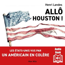 Allô Houston ! - Les États-Unis vue par un américain en colère