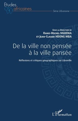 De la ville non pensée à la ville pansée - Réflexions et critiques géographiques sur Libreville