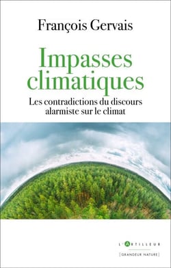 Impasses climatiques - Les contradictions du discours alarmiste sur le climat