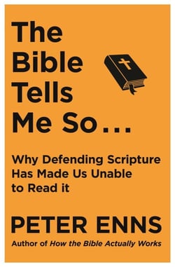 The Bible Tells Me So - Why defending Scripture has made us unable to read it
