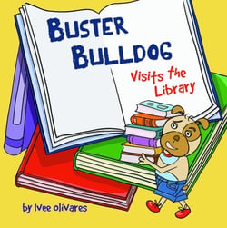 Buster Bulldog Visits the Library - Buster Bulldog Fun Books to Read to Kids, #2