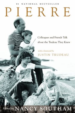 Pierre - Colleagues and Friends Talk about the Trudeau They Knew