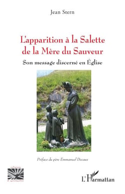 L’apparition à la Salette de la Mère du Sauveur - Son message discerné en Église