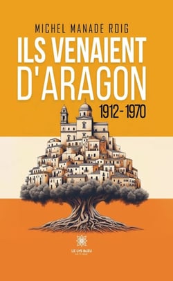 Ils venaient d’Aragon - 1912-1970