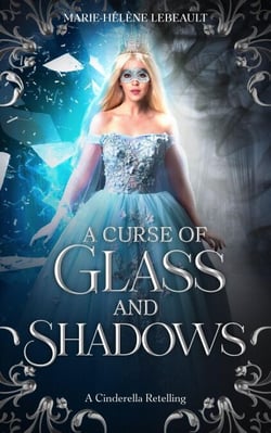 A Curse of Glass and Shadows: A Cinderella Retelling - Legends Reborn, #3