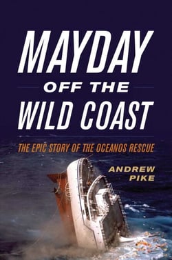Mayday Off the Wild Coast - The Epic Story of the Oceanos Rescue