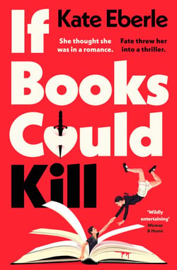 If Books Could Kill - The hilarious, laugh-out-loud bookish romance perfect for your summer reading pile