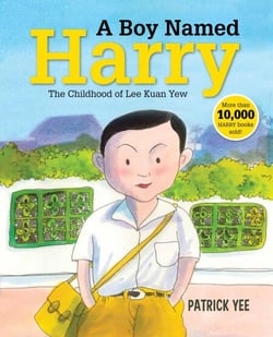 A Boy Named Harry: The Childhood of Lee Kuan Yew - Harry Lee, #1