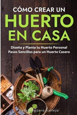 Cómo Crear un Huerto en Casa