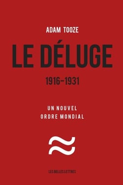 Le Déluge. 1916-1931 - Un nouvel ordre mondial