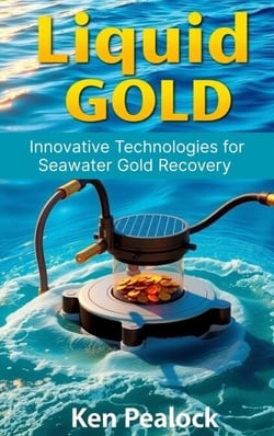 Liquid Gold: Innovative Technologies for Seawater Gold Recovery